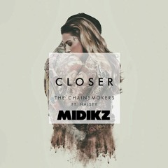 The Chainsmokers - Closer  Ft. Halsey - Midikz Remix [FREE DOWNLOAD]