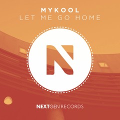 Mykool - Let Me Go Home (Original Mix)