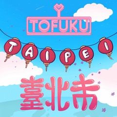 Tofuku - Taipei [ILM Remix]