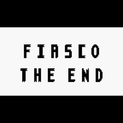 Fiasco - The End