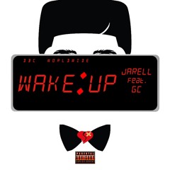 JaRell Ft. GC- "Wake Up"