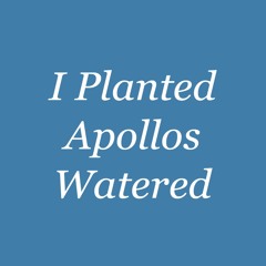 I Planted Apollos Watered (1 Cor. 3:6-7) | Andy Chung