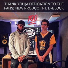 Thank You Ft. D-Block(A Dedication To The Fans)