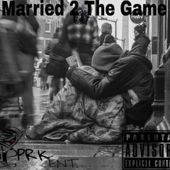 Married To The Game...