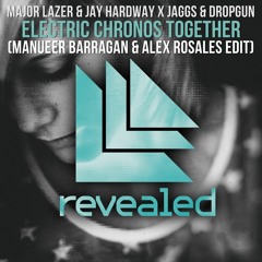 Major Lazer & JH x Jaggs & Dropgun - Electric Chronos Together (Manueer & Alex Rosales Edit)