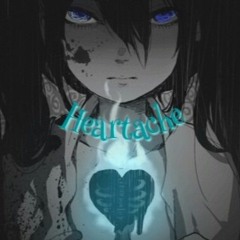 Heartache | @Skep Sean [Testing]