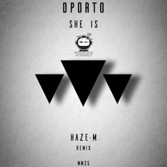 PREMIERE: Dporto - She Is (Haze-M Remix) [Mr. Moutarde]