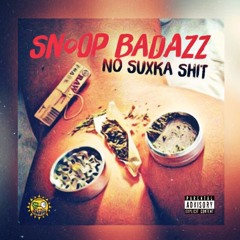 SnoopBadAzz x No Suxka Shit