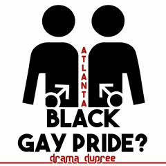 Atlanta Got That Black Gay Pride Spirit