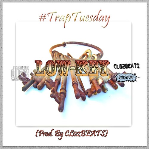 Low - Key(Prod. CL02BEATS)#TrapTuesday [FREE DOWNLOAD]