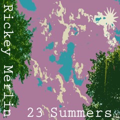 23 Summers Produced by Rickey Merlin