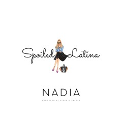 Spoiled Latina produced by S T E V E O V A L D E Z