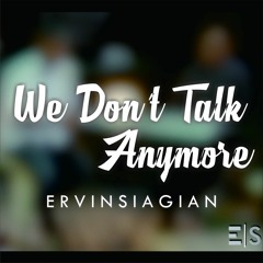 We Don't Talk Anymore - Charlie Puth ft Selena Gomez cover by Ervin Siagian ft Julian