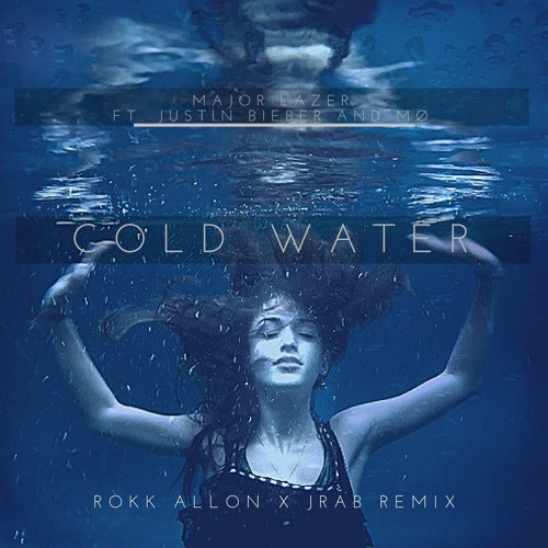 Stream Major Lazer Cold Water Ft Justin Bieber Mo Connor Maynard Cover Rokk Allon X Jrab Remix By Rokk Allon Listen Online For Free On Soundcloud