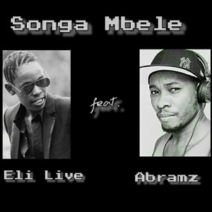 Songa Mbele - Eli Ft Abramz