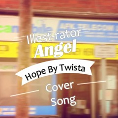 Hope - Twista ft. Faith Evans (Cover By Illest-rator)