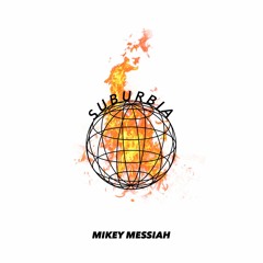 Mikey Messiah - SUBURBIA (VISUALS IN DESCRIPTION)