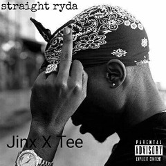 Jinx X Tee - Straight Ryda