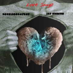 Double00DayDay/Jay Huncho - Love Songs