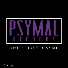 YROR? - Don't Deny Me (Original Mix)*OUT NOW* #1 MINIMAL CHARTS