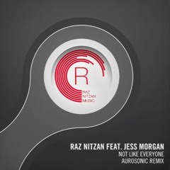 Raz Nitzan & Jess Morgan - Not Like Everyone (Aurosonic remix)