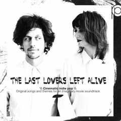 The Last Lovers Left Alive - The Last Lovers Left Alive