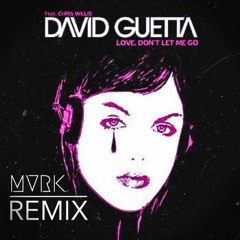 David Guetta - Love Don't Let Me Go (MVRK REMIX) // CLICK BUY FOR FREE DOWNLOAD!