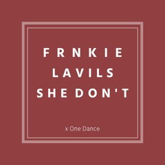 FRNKIE X LAVILS - SHE DON'T [CLICK BUY FOR FREE DOWNLOAD!]