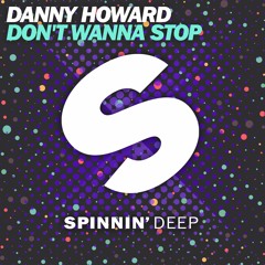 Danny Howard - Don't Wanna Stop [OUT NOW]