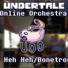 Nyeh Heh Heh!/Bonetrousle - Undertale Online Orchestra