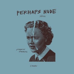 Perhaps Nude - Yūrei (Cover)