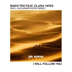 Maes•tro feat. Clara Yates - I Will Follow You (Alexander Popov Remix)