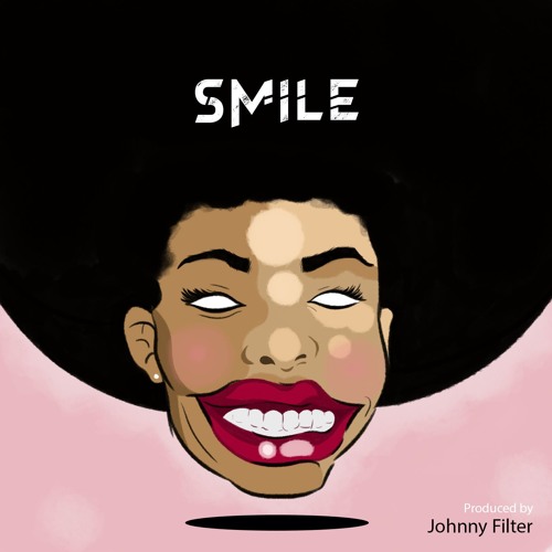 Stream Smile by Johnny Filter | Listen online for free on SoundCloud