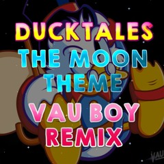 DuckTales - The Moon Theme (Vau Boy Remix)