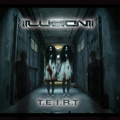 Illusion - T.E.I.R.T [HQ + HD FREE RELEASE]