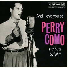 And I Love You So - Perry Como - by Wim