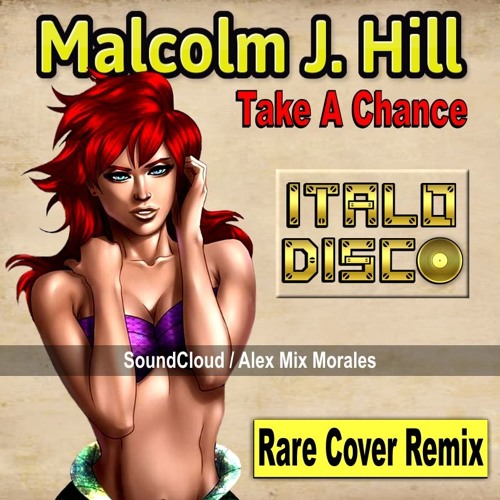 Stream Malcolm J. Hill - Take A Chance (RARE Cover Remix) by
