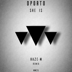 PREMIERE: Dporto - She Is (Haze-M Remix)[Mr.Moutarde Records]
