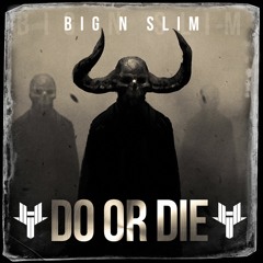 Big N Slim - Do Or Die