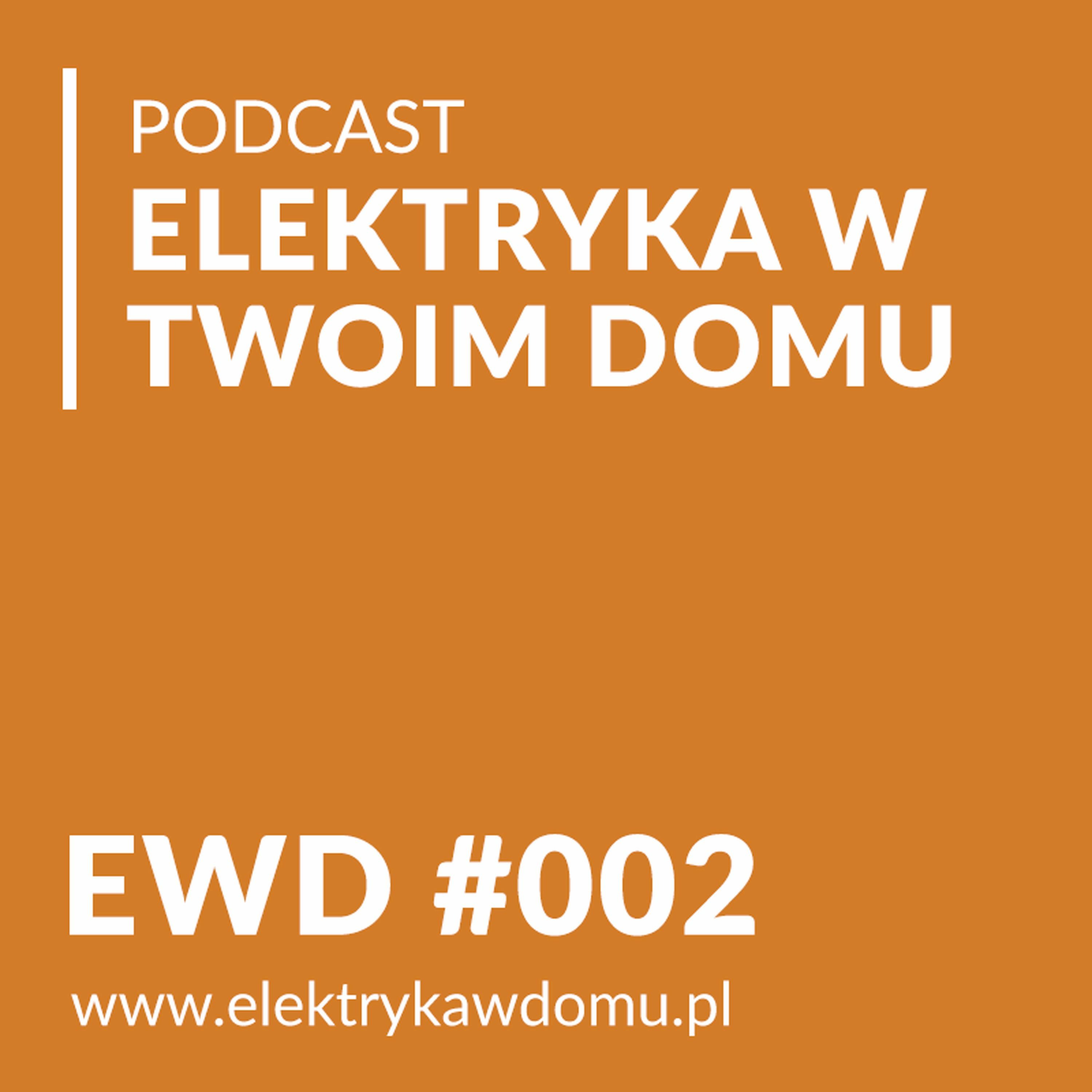 EWD#002 - Elektryka w domu, oczami klienta  - Rozmowa z Robertem Siebielskim episode artwork