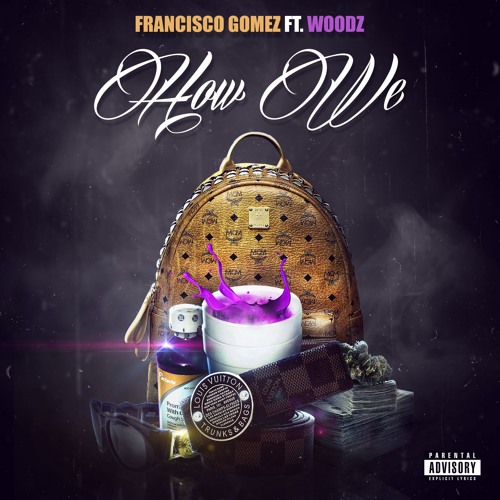 FRANCISCO GOMEZ FT WOODZ- HOW WE