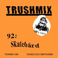 Trushmix 92: Skatebård