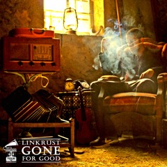 Gone For Good - Linkrust - Full Album