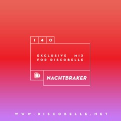 Discobelle Mix 140: Nachtbraker -  Live At Prince Charles