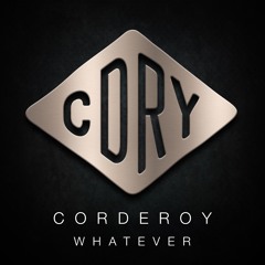 Corderoy - Whatever [Preview]