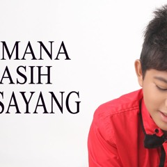 Kemana Kasih Sayang