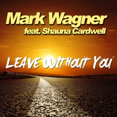 Leave without you feat. Shauna Cardwell (Single Vocal Edit)[PROMO 192 kbps]