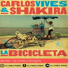 La Bicicleta Carlos Vives, Shakira - Remix Dj Camilo Roque 2016