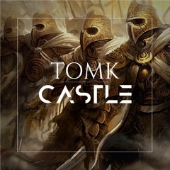 TOMK - Castle [EDM City]