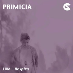 PRIMICIA: LUM - Respira [Kindisch]